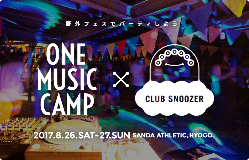 ONE Music Camp×CLUB SNOOZER 開催決定！